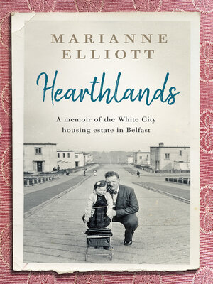 cover image of Hearthlands: a memoir of the White City housing estate in Belfast